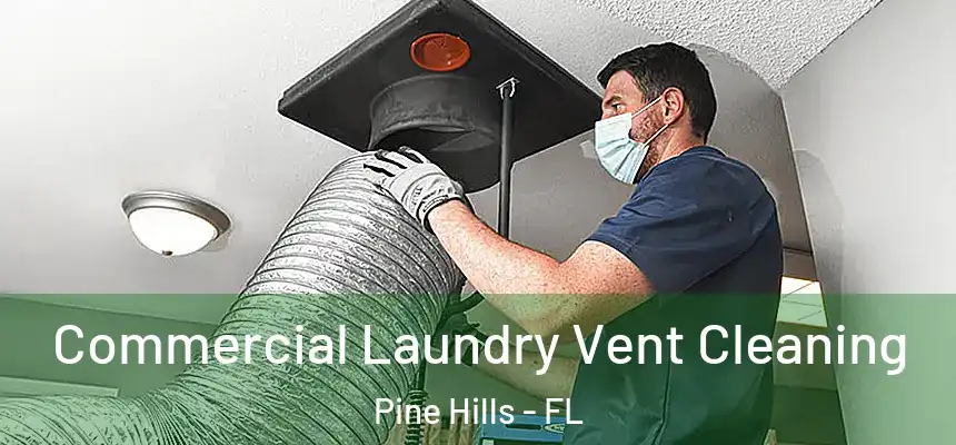 Commercial Laundry Vent Cleaning Pine Hills - FL