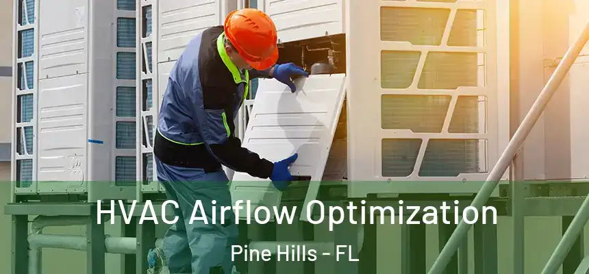 HVAC Airflow Optimization Pine Hills - FL