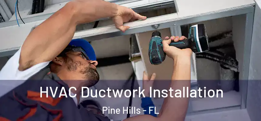 HVAC Ductwork Installation Pine Hills - FL