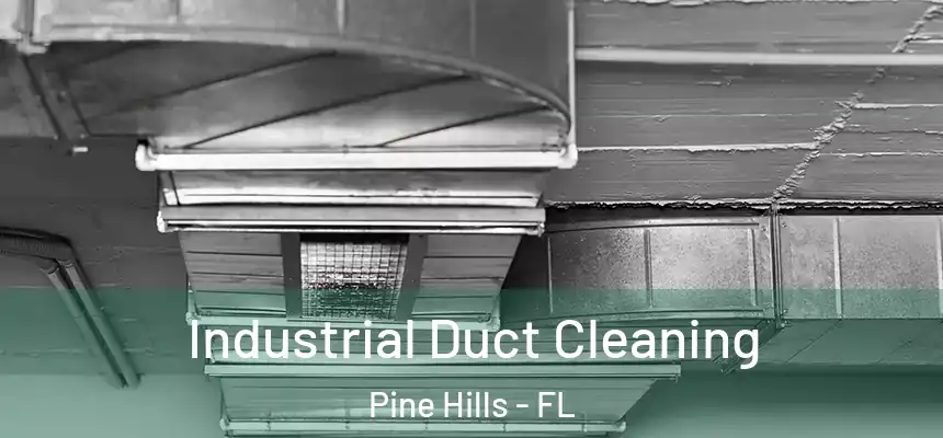  Industrial Duct Cleaning Pine Hills - FL