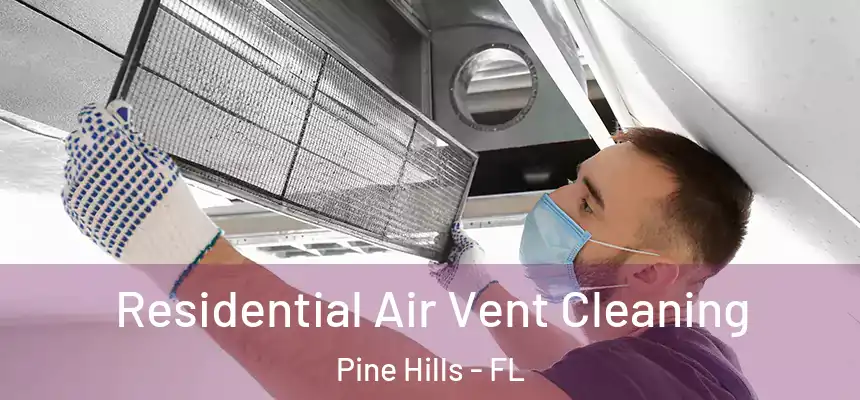  Residential Air Vent Cleaning Pine Hills - FL