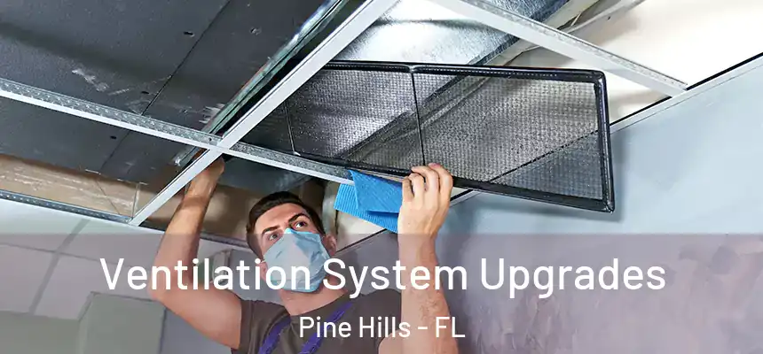 Ventilation System Upgrades Pine Hills - FL
